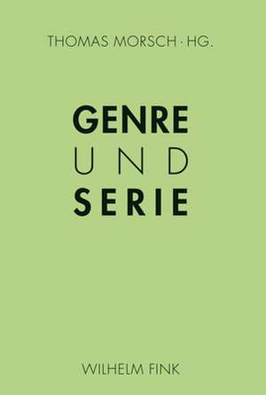 Genre und Serie de Thomas Morsch