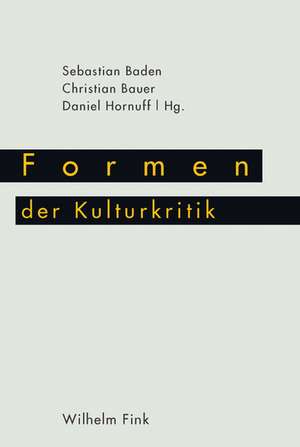 Formen der Kulturkritik de Sebastian Baden