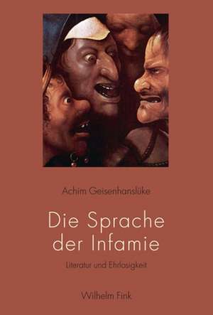 Die Sprache der Infamie de Achim Geisenhanslüke