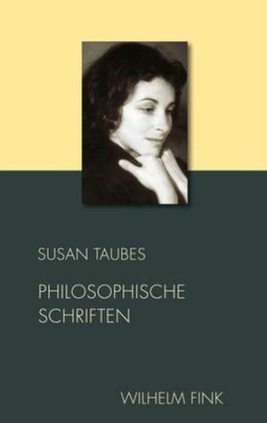 Philosophische Schriften de Susan Taubes