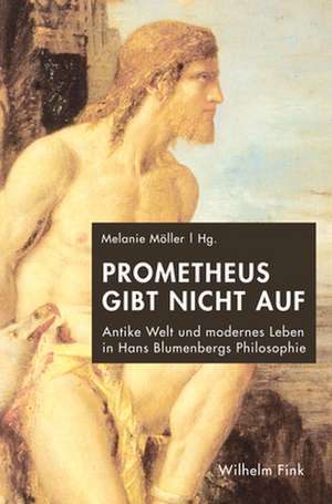 Prometheus gibt nicht auf de Melanie Möller