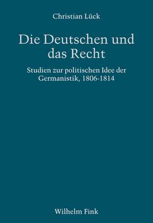 Die Deutschen und das Recht de Christian Lück