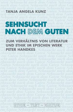 Sehnsucht nach dem Guten de Tanja Angela Kunz