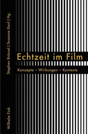 Echtzeit im Film de Stephan Brössel