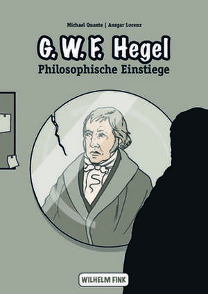 Georg Wilhelm Friedrich Hegel de Michael Quante