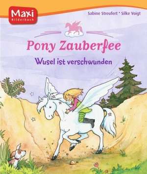 Pony Zauberfee - Wusel ist verschwunden de Sabine Streufert