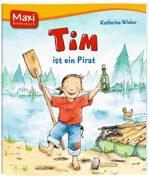 Tim ist ein Pirat de Katharina Wieker