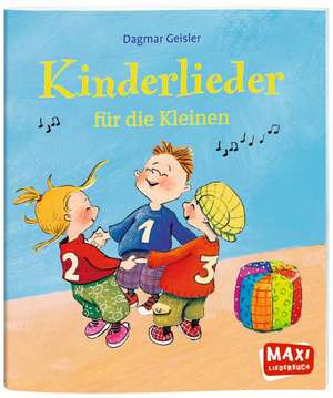 MAXI Kinderlieder für die Kleinen de Dagmar Geisler