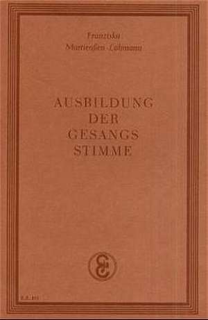 Ausbildung der Gesangsstimme de Franziska Martienssen-Lohmann