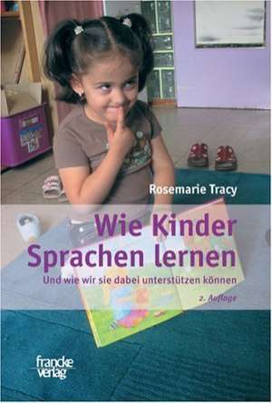 Wie Kinder Sprachen lernen de Rosemarie Tracy