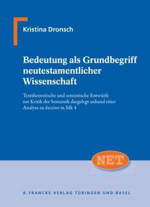 Bedeutung als Grundbegriff neutestamentlicher Wissenschaft de Kristina Dronsch