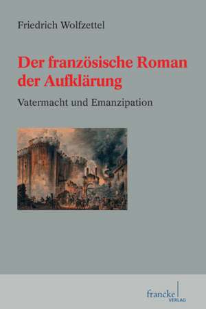 Der französische Roman der Aufklärung de Friedrich Wolfzettel