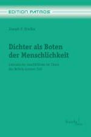 Dichter als Boten der Menschlichkeit de Joseph P. Strelka