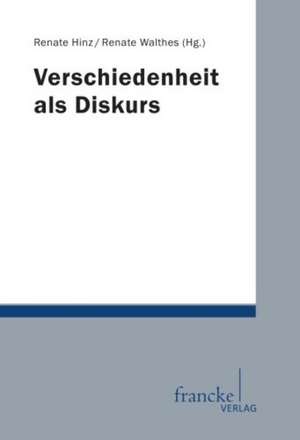 Verschiedenheit als Diskurs de Renate Hinz