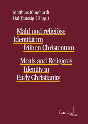 Mahl und religiöse Identität im frühen Christentum de Matthias Klinghardt