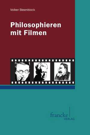 Philosophieren mit Filmen de Volker Steenblock