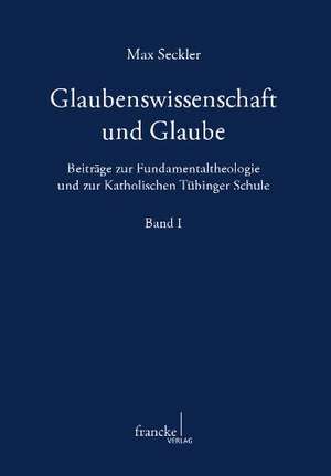 Glaubenswissenschaft und Glaube 1 de Max Seckler