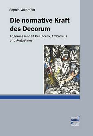 Die normative Kraft des Decorum de Sophia Vallbracht