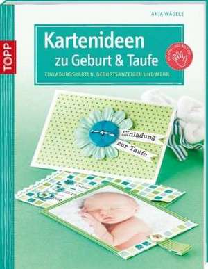 Kartenideen zu Geburt & Taufe de Anja Wägele