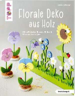 Florale Deko aus Holz (kreativ.kompakt) de Sabine Jeßberger