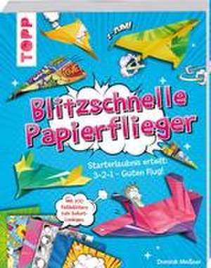 Blitzschnelle Papierflieger de Dominik Meißner