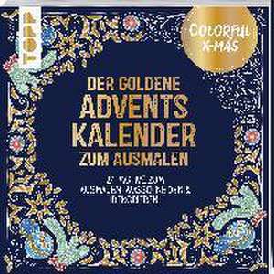 Colorful Christmas - Der goldene Adventskalender zum Ausmalen de Ursula Schwab