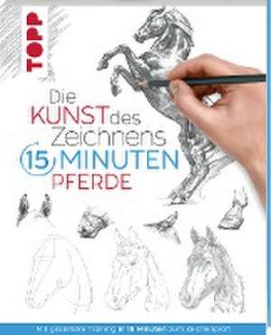 Die Kunst des Zeichnens 15 Minuten - Pferde de Frechverlag