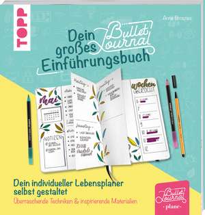 Dein großes Bullet-Journal-Einführungsbuch de Anne Broszies