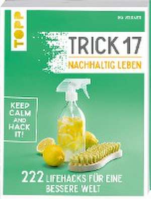 Trick 17 - Nachhaltig leben de Ina Volkmer