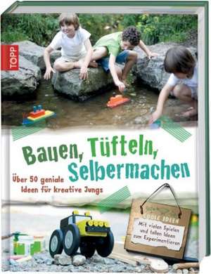 Bauen, Tüfteln, Selbermachen de Armin Täubner