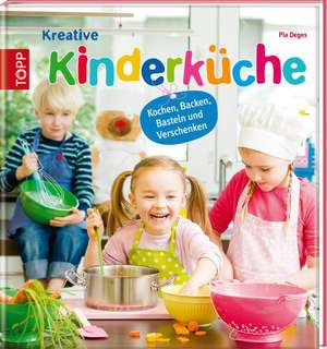 Kreative Kinderküche de Pia Deges