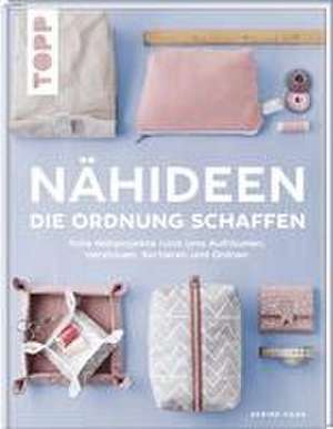 Nähideen, die Ordnung schaffen de Sabine Haag