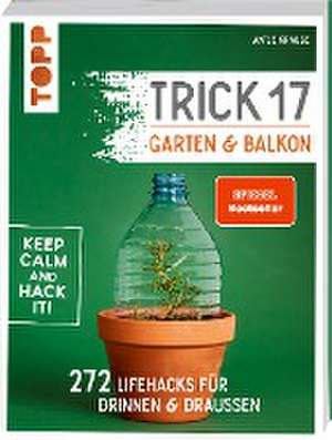 Trick 17 - Garten & Balkon. SPIEGEL Bestseller de Antje Krause