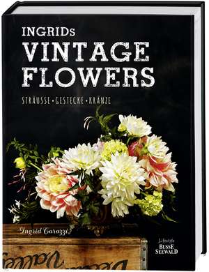 Ingrids Vintage Flowers de Ingrid Carozzi