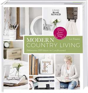 Modern Country Living de Liz Fourez