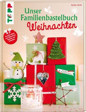 Unser Familienbastelbuch Weihnachten de Gesine Harth