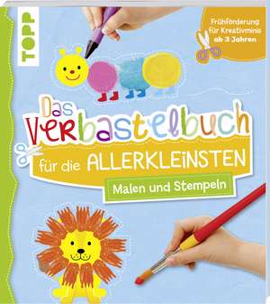 Das Verbastelbuch für die Allerkleinsten. Malen und Stempeln de Frechverlag