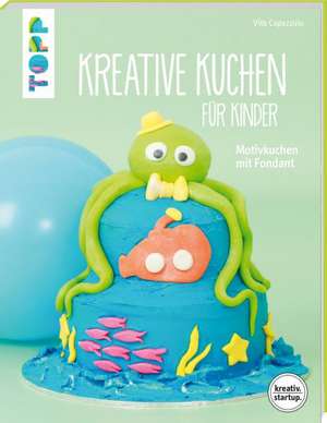 Capezzuto, V: Kreative Kuchen für Kinder (kreativ.startup.)