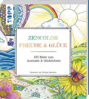 Zencolor: Freude & Glück de Cordula Martens