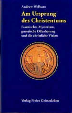 Am Ursprung des Christentums de Andrew Welburn