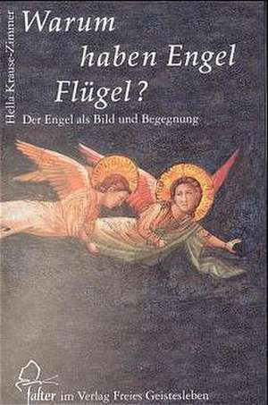 Warum haben Engel Flügel? de Hella Krause-Zimmer