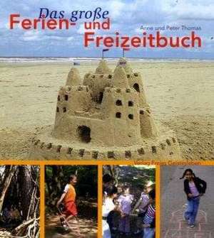 Das grosse Ferien- und Freizeitbuch de Anne Thomas