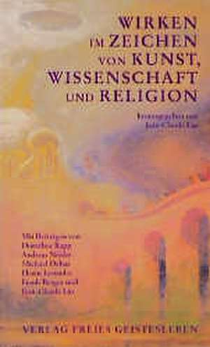 Wirken im Zeichen von Kunst, Wissenschaft und Religion de Jean-Claude Lin