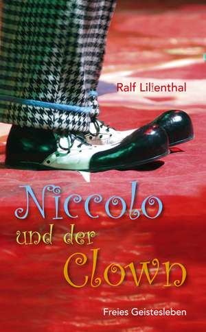 Niccolo und der Clown de Ralf Lilienthal