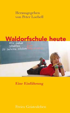 Waldorfschule heute de Peter Loebell