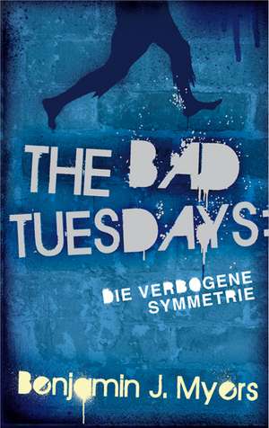 The Bad Tuesdays 1. de Benjamin J. Myers