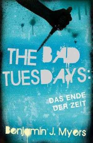 The Bad Tuesdays de Benjamin J. Myers