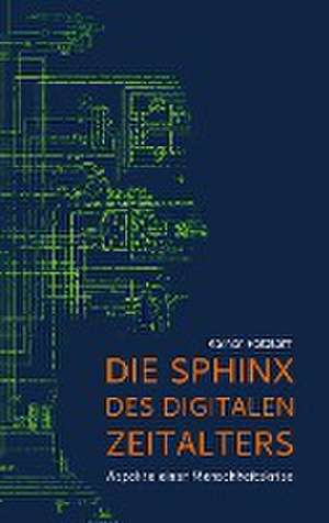 Die Sphinx des digitalen Zeitalters de Rainer Patzlaff