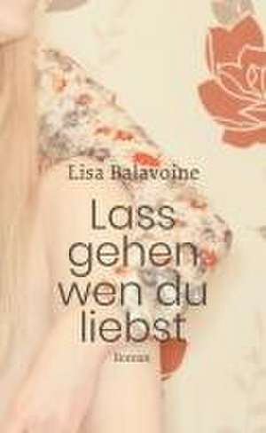 Lass gehen, wen du liebst de Lisa Balavoine