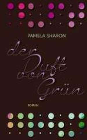 Der Duft von Grün de Pamela Sharon